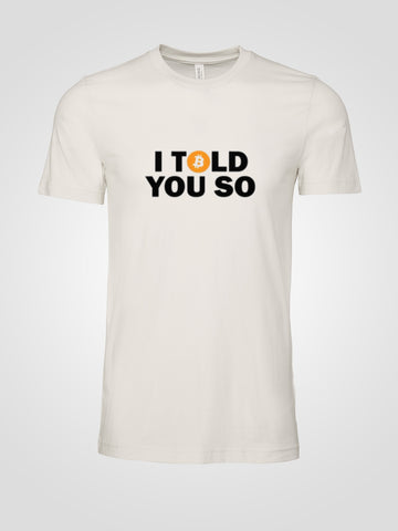 Bitcoin "I TOLD YOU SO" White T-Shirt